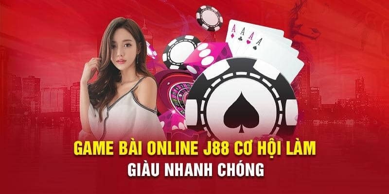 Game Bài J88 - Thế Giới Cá Cược Đang Mở Rộng Toàn Cầu