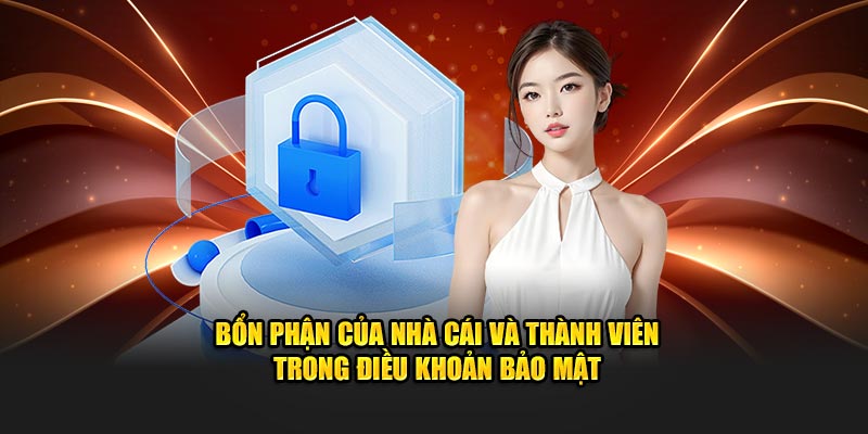 Bổn phận của nhà cái và thành viên trong điều khoản bảo mật