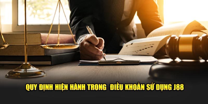 Quy định hiện hành trong  điều khoản sử dụng J88