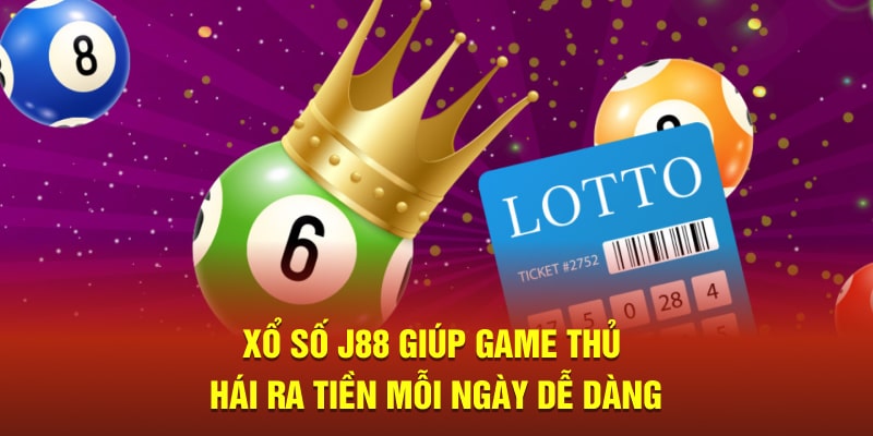 Xổ Số J88 Giúp Game Thủ Hái Ra Tiền Mỗi Ngày Dễ Dàng