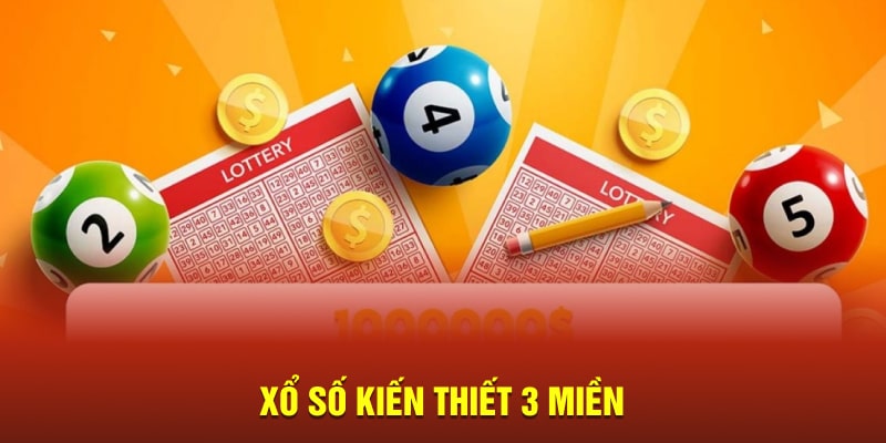 Xổ số kiến thiết 3 miền